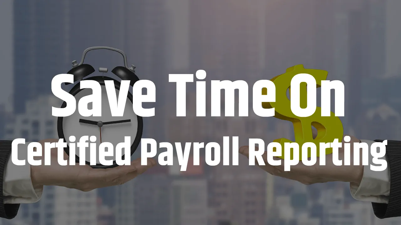 Save+Time+on+Certified+Payroll+Reporting